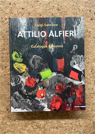 ATTILIO ALFIERI - Attilio Alfieri. Catalogue Raisonné, 2012