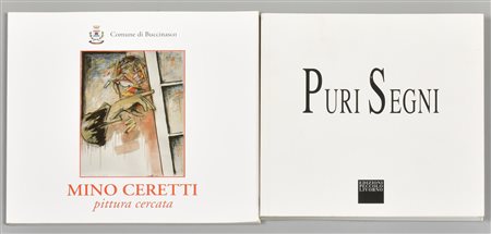 LOTTO COMPOSTO DA 2 LIBRI: MINO CERETTI pittura cercata, a cura di Claudio...