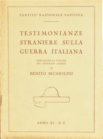 TESTIMONIANZE STRANIERE SULLA GUERRA ITALIANA redatto dal P.N.F. con...