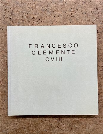 FRANCESCO CLEMENTE - Francesco Clemente. CVIII, 1987