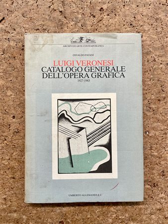 MONOGRAFIE DI ARTE GRAFICA (LUIGI VERONESI) - Luigi Veronesi. Catalogo generale dell'opera grafica 1927-1983, 1983