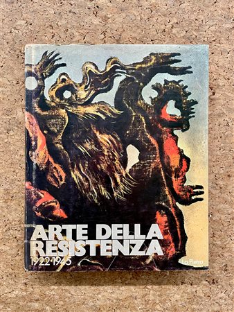 ARTE DEL XX SECOLO - Arte della Resistenza 1922-1945, 1970