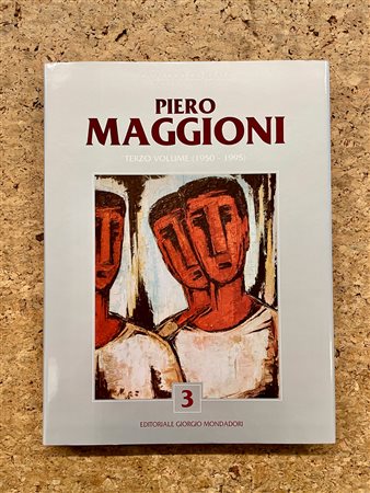 PIERO MAGGIONI - Catalogo generale delle opere di Piero Maggioni. Terzo volume (1950-1995), 2009
