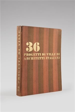 36 progetti di ville di architetti italiani, a cura dell'Esposizione Triennale