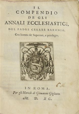 IL COMPENDIO DEGLI ANNALI ECCLESIASTICI DEL PADRE CESARE BARONIO Roma, per...