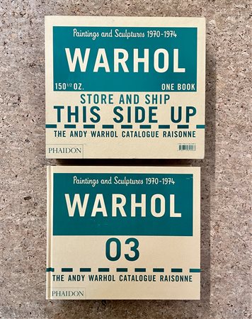 ANDY WARHOL - The Andy Warhol Catalogue Raisonne 03. Paintings and Sculptures 1970-1974, 2010