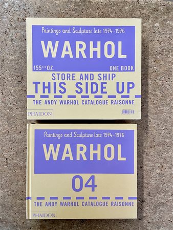 ANDY WARHOL - The Andy Warhol Catalogue Raisonne 04. Paintings and Sculptures 1974-1976, 2014