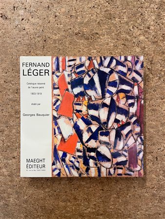 FERNAND LÉGER - Fernand Léger. Catalogue raisonné de l'oeuvre peint 1903-1919, 1990