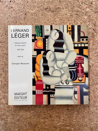 FERNAND LÉGER - Fernand Léger. Catalogue raisonné de l'oeuvre peint 1920-1924, 1992