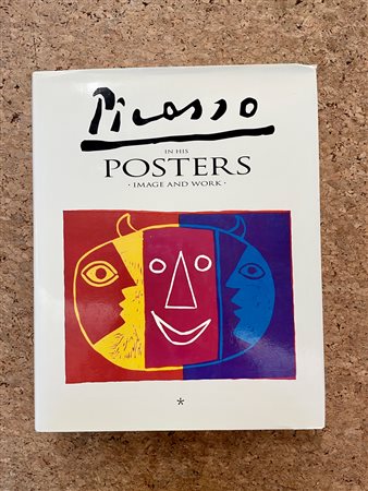 PABLO PICASSO - Picasso in his posters. Image and work. Volume 1, 1992