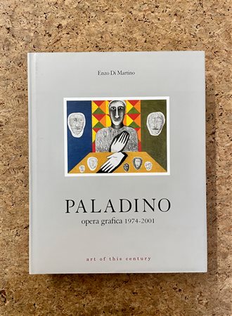 MONOGRAFIE DI ARTE GRAFICA (MIMMO PALADINO) - Mimmo Paladino. Opera grafica 1974-2001, 2001