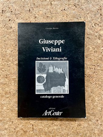 MONOGRAFIE DI ARTE GRAFICA (GIUSEPPE VIVIANI) - Incisioni & xilografie. Catalogo generale, 1991