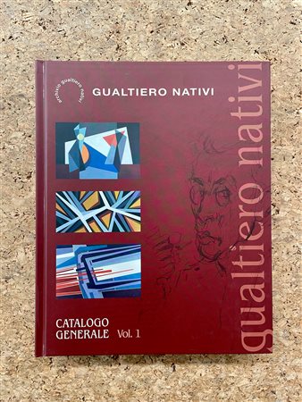 GUALTIERO NATIVI - Gualtiero Nativi. Catalogo generale Vol.1, 2013