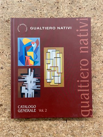 GUALTIERO NATIVI - Gualtiero Nativi. Catalogo generale Vol.2, 2018