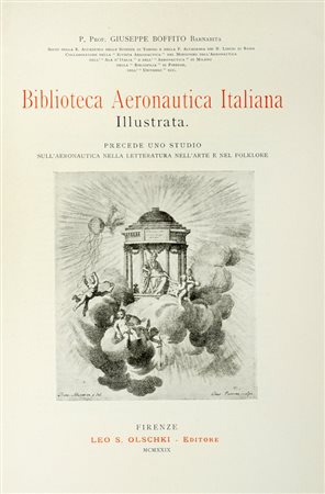 Boffito Giuseppe, Biblioteca aeronautica italiana illustrata. Precede uno studio sull'aeronautica nella letteratura nell'arte e nel folklore. Firenze: Leo S. Olschki, 1929.