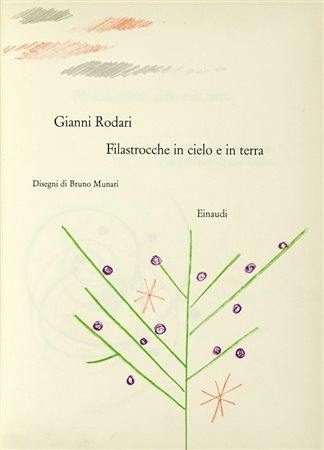 Rodari Gianni, Filastrocche in cielo e in terra. Disegni di Bruno Munari. Torino: Giulio Einaudi, 1960.