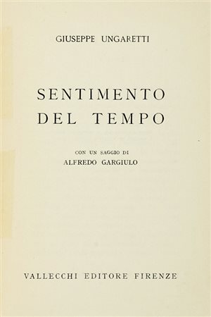 Ungaretti Giuseppe, Sentimento del tempo. Con un saggio di Alfrego Gargiulo. Firenze: Vallecchi, 1933.