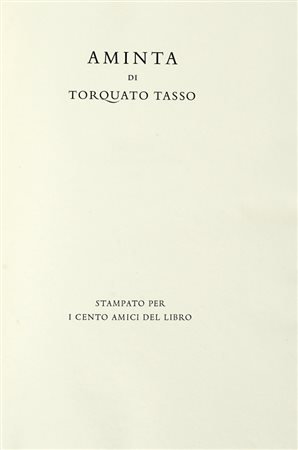 Tasso Torquato, Aminta. [Firenze]: Cento amici del libro, [1939]. (Al colophon:) Verona: Officina Bodoni di Giovanni Mardesteig, 1939.