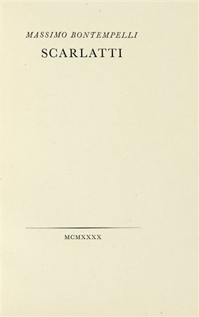 Bontempelli Massimo, Scarlatti. (Al colophon:) Verona: Officina Bodoni di Giovanni Mardersteig, 1940.