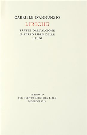 D'Annunzio Gabriele, Liriche. Tratte dall'Alcione il terzo libro delle Laudi. [Firenze]: Cento Amici del Libro, 1974. (Al colophon:) Verona: Officina Bodoni.