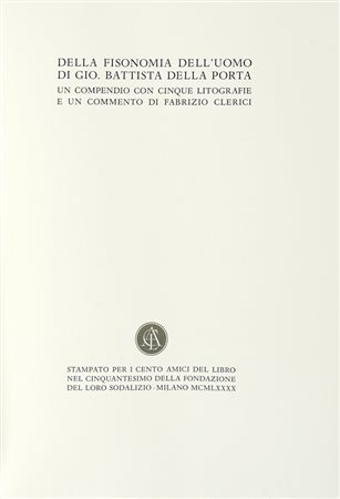 Della Porta Giovan Battista, Della fisionomia dell'uomo [...]. Un compendio con 5 litografie e un commento di Fabrizio Clerici. Milano: Cento Amici del Libro, 1990.