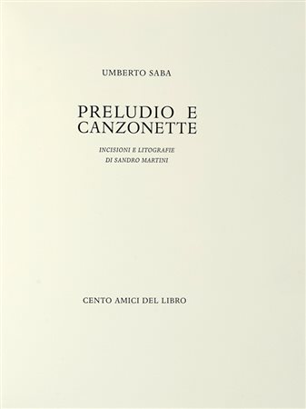 Saba Umberto, Preludio e canzonette. Milano: Cento Amici del Libro, 1999.