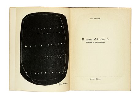 Angioletti Lina, l prato del silenzio. Illustrato da Lucio Fontana. Milano: Schwarz Editore, s.d. [i.e. 1956].