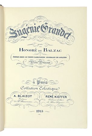 Balzac Honoré (de), Eugénie Grandet. Nouvelle édition ornée de trente eaux-fortes originales en couleurs par Pierre Brissaud. Paris: A. Blaizot, René Kieffer, 1913.