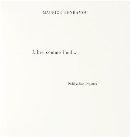 Benhamou Maurice, Libre comme l'oeil... Paris: Arts Plastiques IDF, 1987.