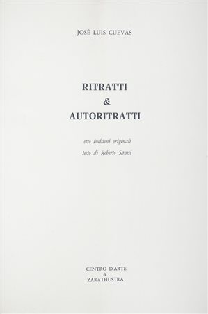 Cuevas José Luis, Ritratti & Autoritratti. Otto incisioni originali, testo di Roberto Sanesi. Milano: Centro D'Arte & Zarathustra, 1979.