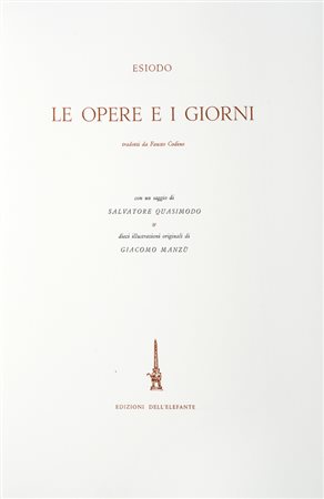 Hesiodus, Le opere e i giorni [...]. Con un saggio di Salvatore Quasimodo. Roma: Edizioni dell'elefante, 1966.