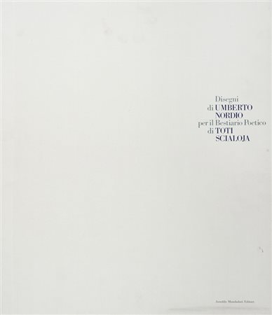 Nordio Umberto, Cartella di disegni di Umberto Nordio per il Bestiario poetico di Toti Scialoja. Milano: Mondadori, 1987.