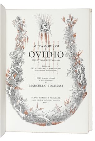 Ovidius Naso Publius, Metamorfosi [] in latino e in italiano. Ridotte da  Gio. Andrea dell'Anguillara in ottava rima 1584. XXII litografie originali  e XLVIII disegni di Marcello Tommasi. Roma: Eldec, [1975].