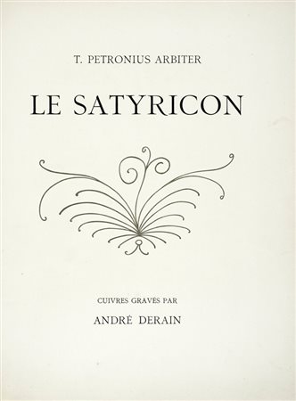 Petronius Arbiter, Le Satyricon. Cuivres gravés par André Derain. Paris: M. Fequet et P. Baudier, 1951.