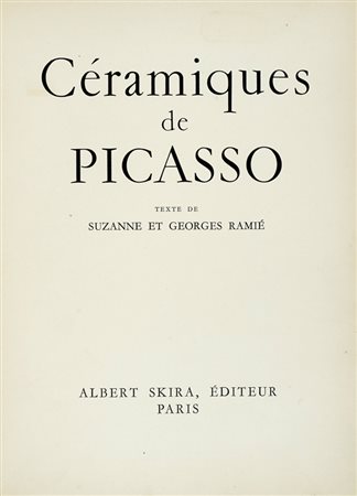 Picasso Pablo, Céramiques de Picasso. Texte de Suzanne et Georges Ramié. Paris: Skira, [1948].