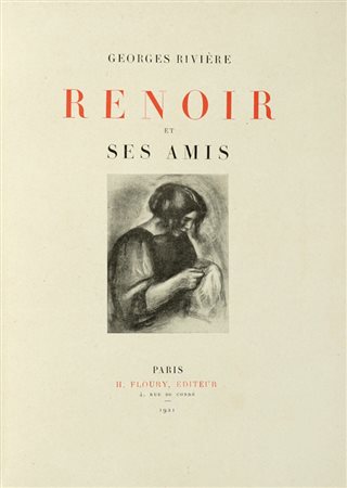 Rivière Georges, Renoir et ses amis. Paris: H. Floury, 1921.