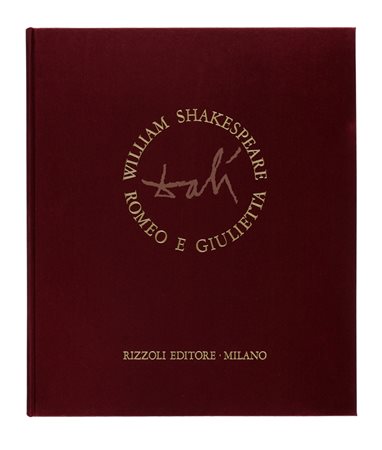 Shakespeare William, Romeo e Giulietta. Con illustrazioni di Dalì. Milano: Rizzoli, 1975.