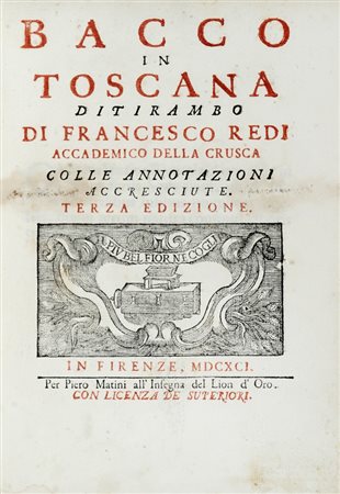 Redi Francesco, Bacco in Toscana. Ditirambo [...] colle annotazioni accresciute. Terza edizione. In Firenze: Per Piero Matini all'Insegna del Lion d'Oro, 1691.