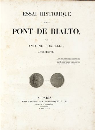 Rondelet Antonio, Essai historique sur le Pont de Rialto. Paris: Chez l'auteur, 1837.