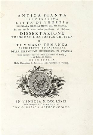 Temanza Tommaso, Antica pianta dell'inclita citta di Venezia delineata circa la metà del XII secolo, ed ora per la prima volta pubblicata, ed illustrata.  In Venezia: nella stamperia di Carlo Palese, 1781.