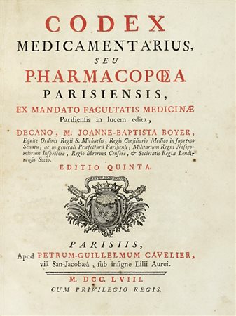 Argens Jean-Baptiste de Boyer (marchese di), Codex medicamentarius, seu pharmacopoea parisiensis... editio quinta. Parisiis: apud Petrum Guillelmum Cavelier, 1758.