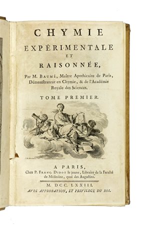 Baumé Antoine, Chymie expérimentale et raisonnée... Tome premier (-troisieme). A Paris: chez P. Franç. Didot le jeune, 1773.