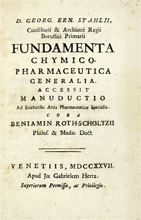 Roth-Scholtz Benjamin, Fundamenta chymico-pharmaceutica generalia. Venetiis: apud Jo. Gabrielem Hertz, 1727.