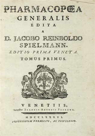 Spielmann Jacob Reinbold, Pharmacopoea generalis... Tomus primus (-tertius). Venetiis: sumptibus Joannis Antonii Pezzana, 1785-1786.