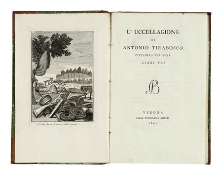 Tirabosco Antonio, L'uccellagione [...] libri tre. Verona: dalla tipografia Bisesti, 1807.