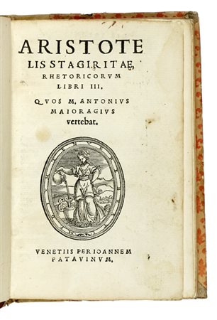 Aristoteles, Rhetoricorum libri III. Venetijs: per Ioannem Patavinum, s.d. (Al colophon:) Venetijs: apud Ioannem Patavinum, 1552.