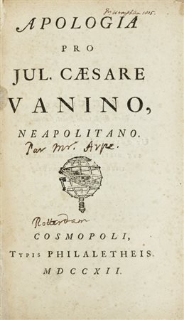 Arpe Peter Friedrich, Apologia pro Jul. Caesare Vanino Neapolitano. Cosmopoli [i.e. Rotterdam]: Typis Philaletheis, 1712.