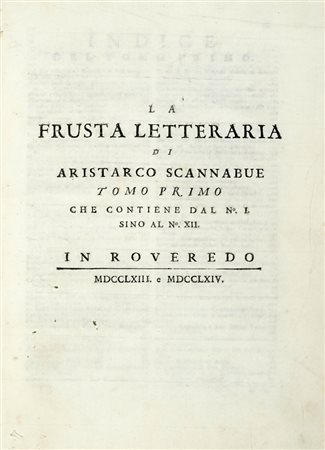 Baretti Giuseppe, La frusta letteraria [...]. Tomo primo (-terzo). In Roveredo [i.e. Venezia]: s.e. [i.e. Zatta], 1763-1765.