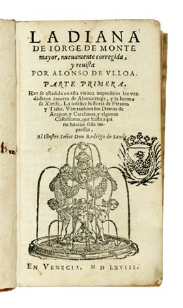 Montemayor Jorge (de), La Diana... In Venecia: [al segno della fontana], 1568. (Al colophon:) En Venecia: en casa de Comin de Trino e Monferrato, [al segno della fontana], 1568.