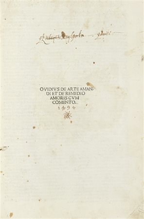 Ovidius Naso Publius, De arte amandi et de remedio amoris cum comento. (Al colophon:) Impressit Venetiis: Ioannes de Tridino alias Tacuino, 5 luglio 1494.